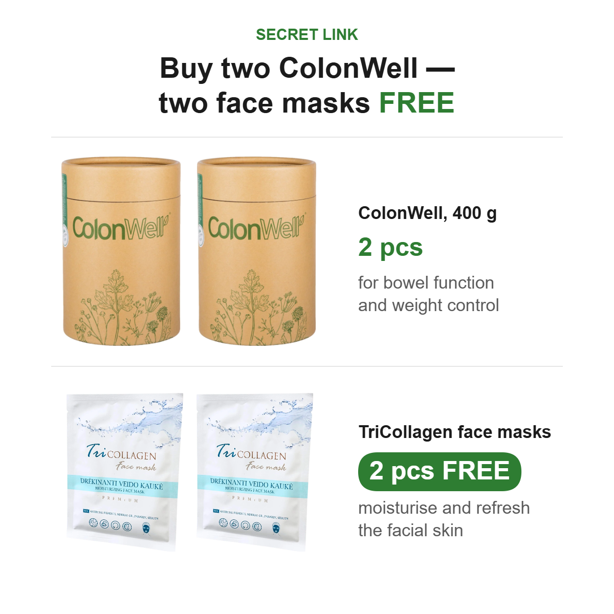 2 ColonWell and 2 TriCollagen face masks free